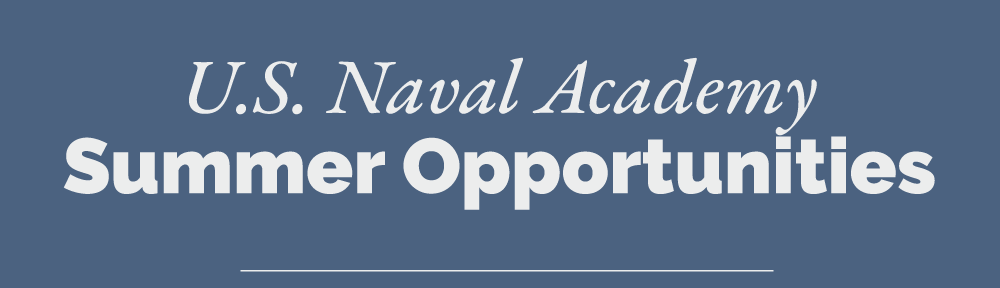 Headline: U.S. Naval Academy Summer Opportunities