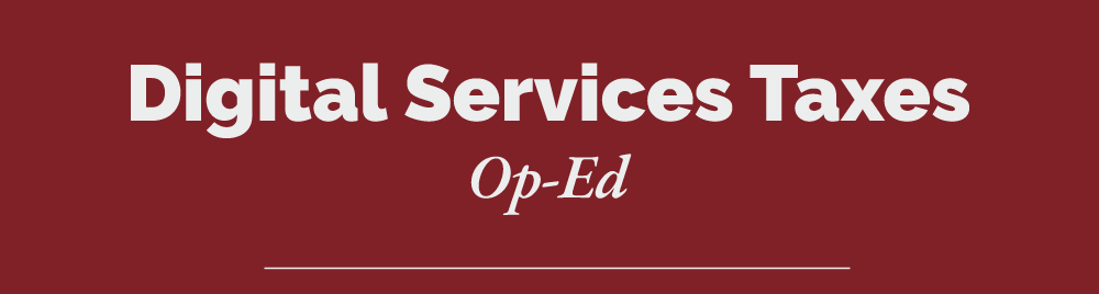 Digital Services Taxes Op-Ed