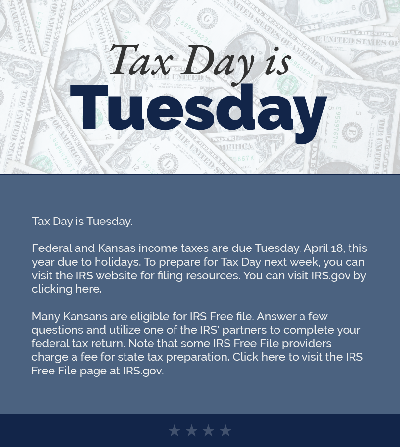 Headline: Tax Day is Tuesday.  Federal and Kansas income taxes are due Tuesday, April 18, this year due to holidays. To prepare for Tax Day next week, you can visit the IRS website for filing resources. You can visit IRS.gov by clicking here.  Many Kansans are eligible for IRS Free file. Answer a few questions and utilize one of the IRS' partners to complete your federal tax return. Note that some IRS Free File providers charge a fee for state tax preparation. Click here to visit the IRS Free File page at IRS.gov.  LINK: https://www.irs.gov/filing/free-file-do-your-federal-taxes-for-free