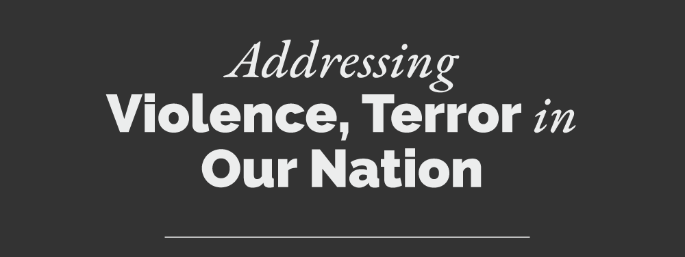 Headline: Addressing Violence, Terror in Our Nation