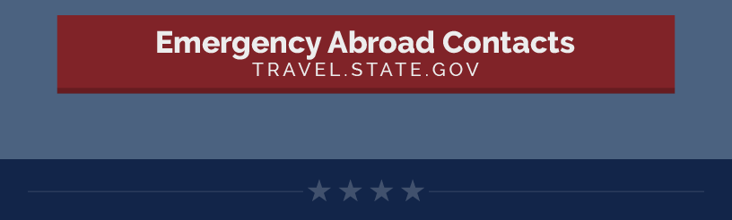 State Department Emergency Abroad Contact: https://travel.state.gov/content/travel/en/contact-us/Emergencies-Abroad.html