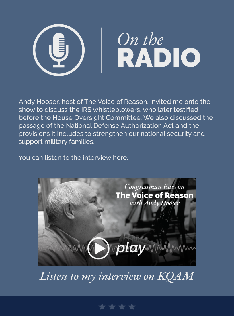 Headline: On the Radio. Andy Hooser, host of The Voice of Reason, invited me onto the show to discuss the IRS whistleblowers, who later testified before the House Oversight Committee. We also discussed the passage of the National Defense Authorization Act and the provisions it includes to strengthen our national security and support military families.   You can listen to the interview here.   LINK: https://youtu.be/ZTRNVgg70C4