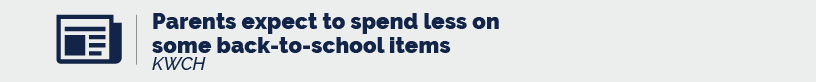 LINK: https://www.kwch.com/2023/08/08/parents-expect-spend-less-some-back-to-school-items/
