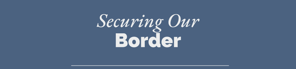 Headline: Securing Our Border